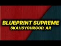 Download Lagu SkAI ISYOURGOD, AR - Blueprint Supreme (lyrics)