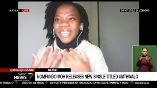 singer songwriter nomfundo moh on her musical journey new single umthwalo