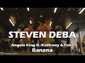 Download Lagu Banana - Angelo King ft. Kalibwoy \u0026 Poke | LAX Studio | Steven DEBA