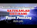Lagu SATUKANLAH HATI KAMI - Pance pondaag | Karaoke nada pria | Lirik
