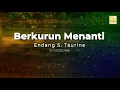 Lagu Endang S.Taurina - Berkurun Menanti (Official Lyric Video)