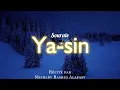 Download Lagu Sourate/Coran Ya-Sin  (سورة يس) - Magnifique Récitation Qui Apaise Le Cœur et Qui Protège du Mal