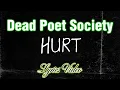 Dead Poet Society --HURT-- Lyrics Video