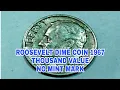 ROOSEVELT 1967 DIME THOUSANDS PRICE NO MINT