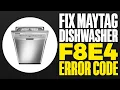 How To Fix Maytag Dishwasher F8E4 Error Code