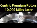 Centric Premium Rotors 10 000 Miles Wear