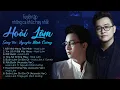 Download Lagu HOÀI LÂM - Tuyển tập những ca khúc hay nhất | St : Nguyễn Minh Cường