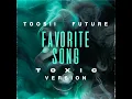 Favorite Song (Toxic Version)