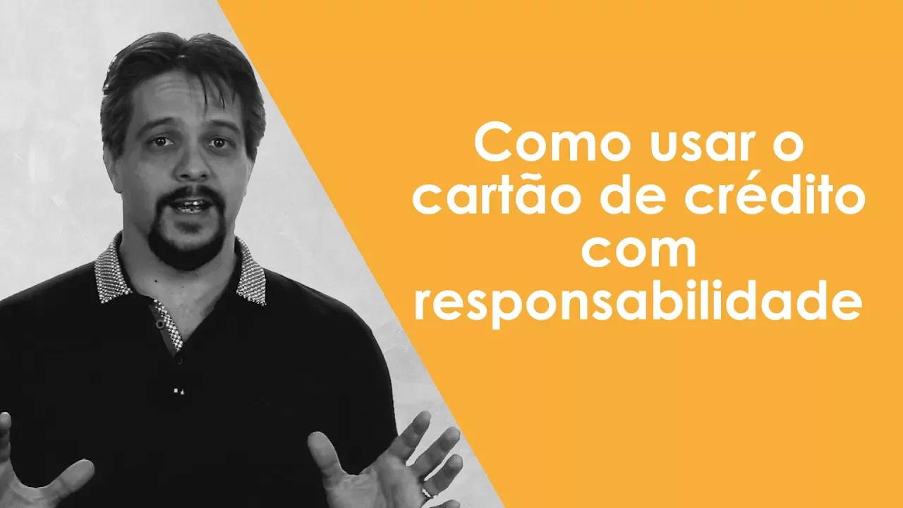 COMO USAR O CARTÃO DE CRÉDITO COM RESPONSABILIDADE
