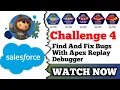 Find and Fix Bugs with Apex Replay Debugger Salesforce Trailhead Debug Your Code