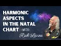 Harmonic Aspects in the Natal Chart Rick Levine Cosmic Connections Podcast ep 60