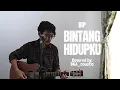 Download Lagu BINTANG HIDUPKU - BIP (ACOUSTIC COVER)