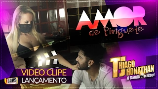 Download Thiago Jhonathan TJ - Amor De Piriguete ( Part: MC Bandida Video Clipe Oficial ) MP3