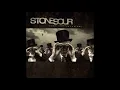 Download Lagu STONE SOUR | COME WHAT(EVER) MAY FULL ALBUM 2006