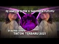 DJ AMELIA SLOW X SAKITNYA TUTUTU || TIKTOK TERBARU 2021 - DJ Ella chandra