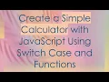 Create a Simple Calculator with JavaScript Using Switch Case and Functions