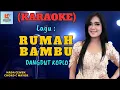 Download Lagu Rumah Bambu Karaoke | Karaoke Dangdut Official | Cover PA 600