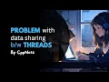 Problems with Sharing Data between Threads