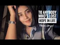 Download Lagu An open letter to anyone who has lost hope in life.