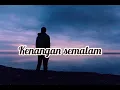 Download Lagu Olan - Kenangan Semalam ~ Lirik