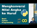 Mengkonversi Nilai Angka ke Huruf Basic Python Pemrograman Dasar Python Part 15