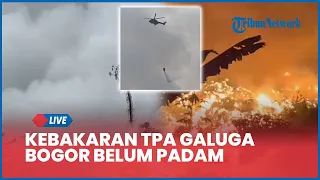 LIVE: Kebakaran TPA Galuga Bogor Belum Padam, Helikopter Water Bombing Muatan 3 Ton Air Dikerahkan