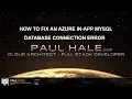 How to fix an Azure In-App MySQL Database Connection Error