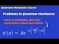 Quantum Problem Normalize x t Expectation Values and Uncertainty Principle Check