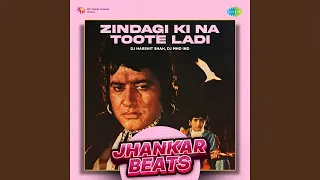 zindagi ki na toote ladi jhankar beats