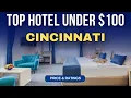 Budget Hotel in Cincinnati under 100 Best Hotel in Cincinnati