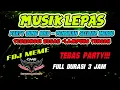 Download Lagu MUSIK LEPAS TEBAS | PARTY BUNG IBRA |  IYAI AGUS 88 | DINDA JONI | FDJ MEME | AJO IYO 88 | ILHAM