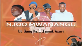 Ub Gang Ke X Famak Asari Njoo Mwanangu OFFICIAL AUDIO 