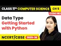 Data Type - Getting Started with Python Class 11 Computer Science Chapter 5 CBSE 2025-26