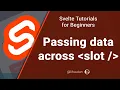 Svelte Tutorial for Beginners - Passing data across slot