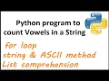 Python program to count Vowels using for loop list comprehension and string methods