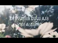 Download Lagu SENYUMIN DULU AJA - VIDI ALDIANO / VIDEO LIRIK