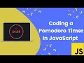 Mastering JavaScript Step-by-Step Guide to Building a Pomodoro Timer