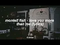 montell fish - love you more than me (lyrics)