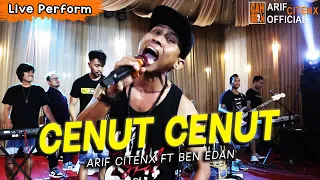 Download CENUT CENUT - ARIF CITENX FT BEN EDAN - LIVE PERFORM MP3
