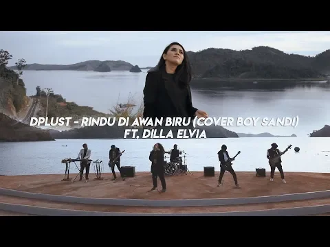 Download MP3 DPLUST - RINDU DI AWAN BIRU (COVER BOY SANDI) ft. DILLA ELVIA