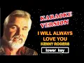 Download Lagu I WILL ALWAYS LOVE YOU by Kenny Rogers - Karaoke Version, Lower Key