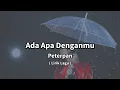Download Lagu Peterpan - Ada Apa Denganmu (Lirik Lagu)