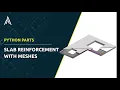 PythonParts Slab Reinforcement with Meshes