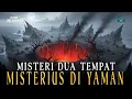Lagu Misteri Dua Tempat Misterius di Yaman