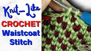 CROCHET WAISTCOAT STITCH AKA the Knit Stitch - Easy Tutorial