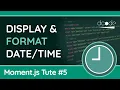 Dates Times - Moment js Tutorial