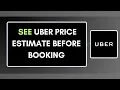 How to See Uber Price Estimate Before Booking