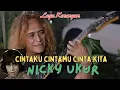 Lagu Nicky Ukur - Cintaku Cintamu, Cinta Kita (Lirik)
