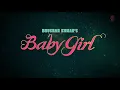 Baby Girl Full Video Song: Guru Randhawa | Dhavni Bhanushali | Vee | Remo D, Souza