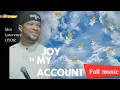 JOY IN MY ACCOUNT LAWRENCE OYOR  || FULL MUSIC ||